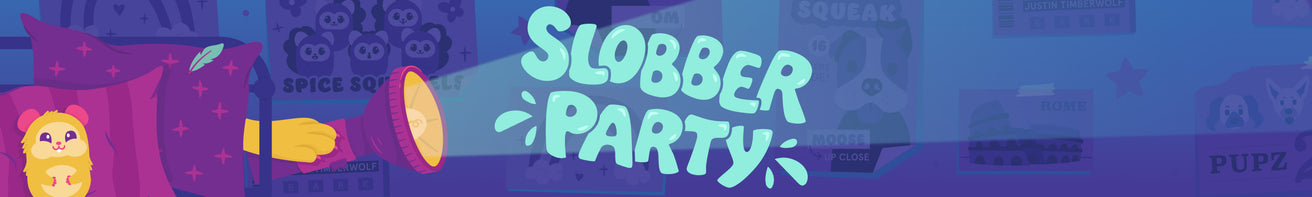 Slobber Party