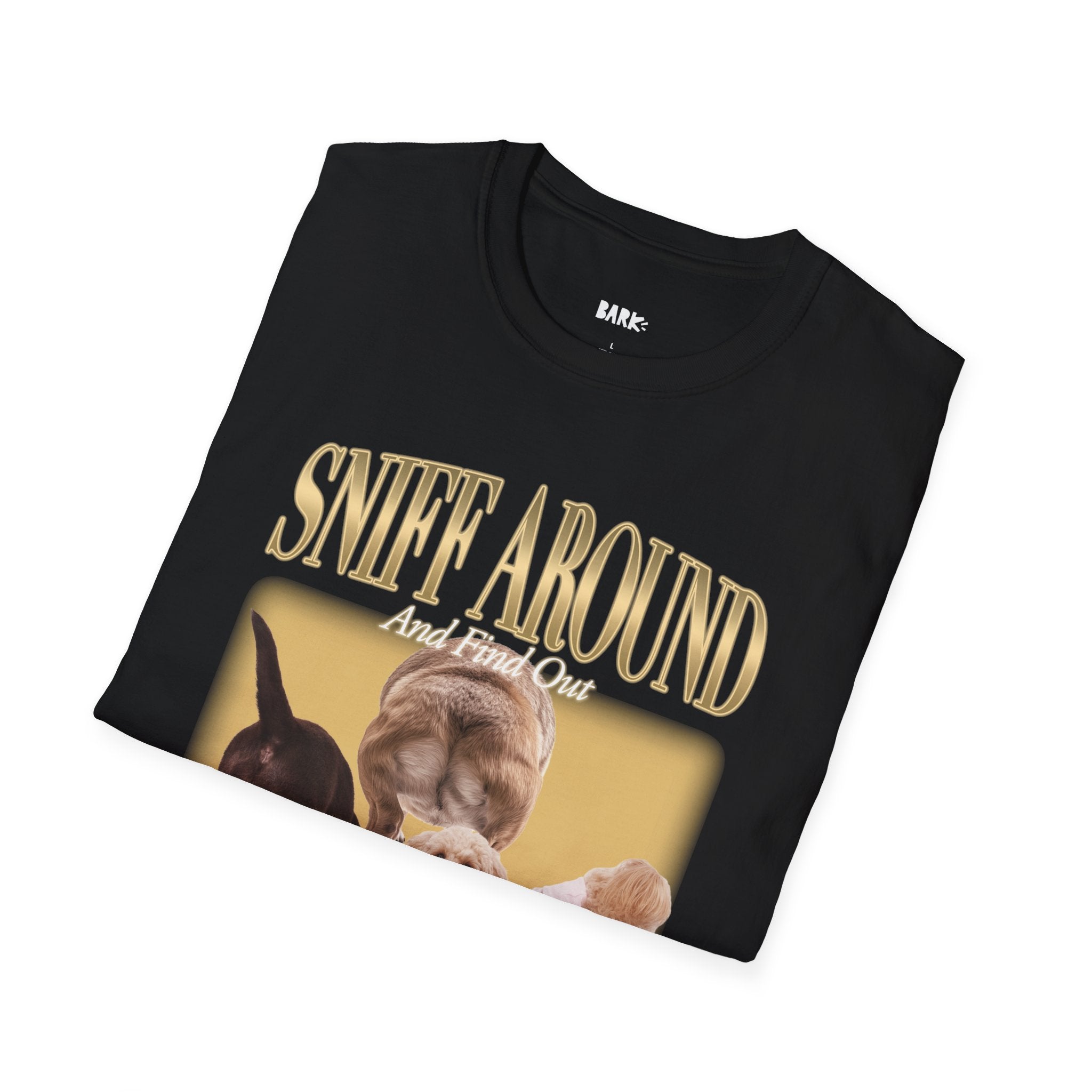 Sniff Around and Find Out T-Shirt