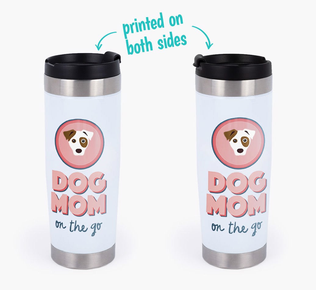 Personalized Dog Travel Mug: Dog Mom on the Go