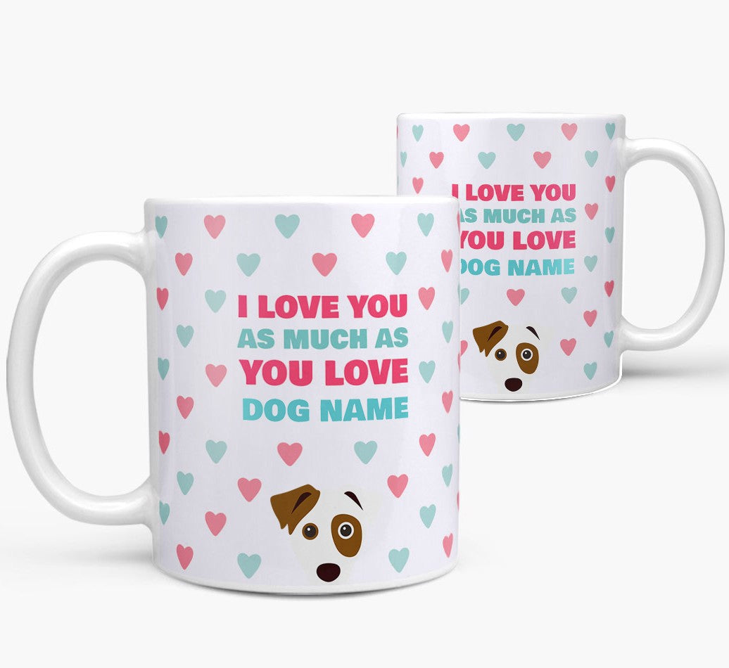 Personalized Mug: I Love You as Much as You Love...